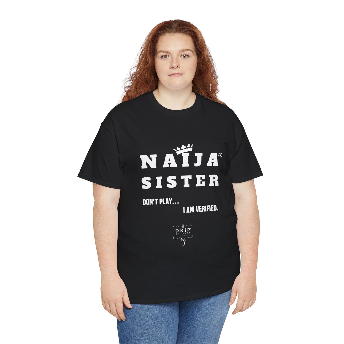 Naija Sister Tee - Unisex Cotton Tee for Verified Ladies with Swag