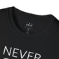 Never Give Up Unisex T-Shirt