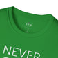 Never Give Up Unisex T-Shirt