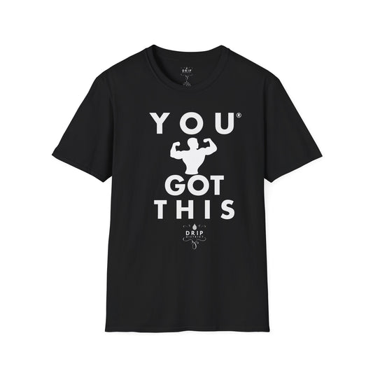 You Got This! v10 Unisex GYM T-Shirt