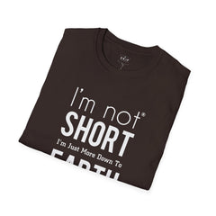 I’m Not Short - Unisex T-Shirt