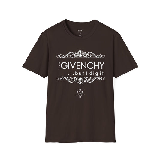 ‘Not “GIVENCHY” But I Dig It’ Unisex T-Shirt