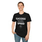 SUCCESS Loves Speed Unisex T-Shirt