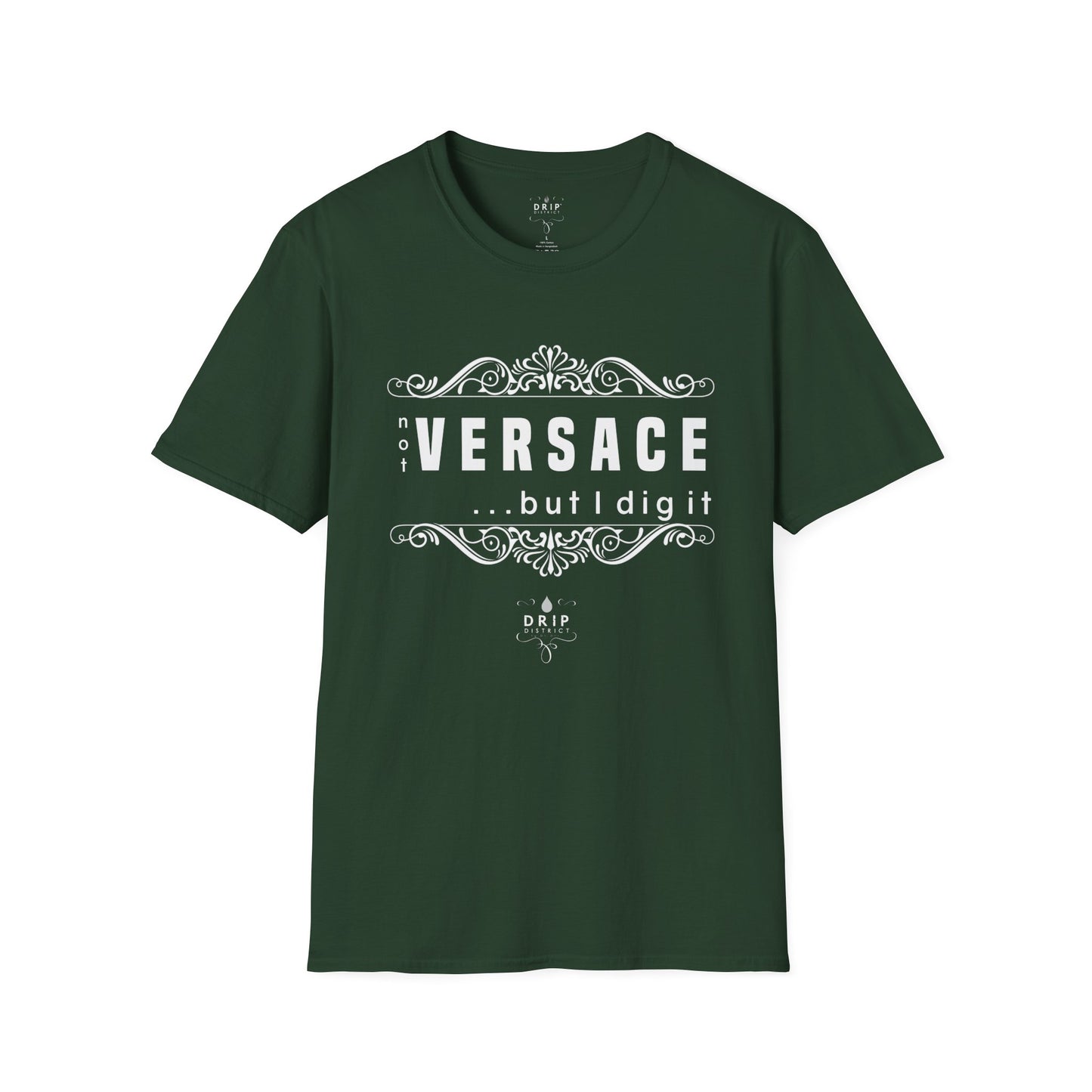 ‘Not “VERSACE” But I Dig It’ Unisex T-Shirt