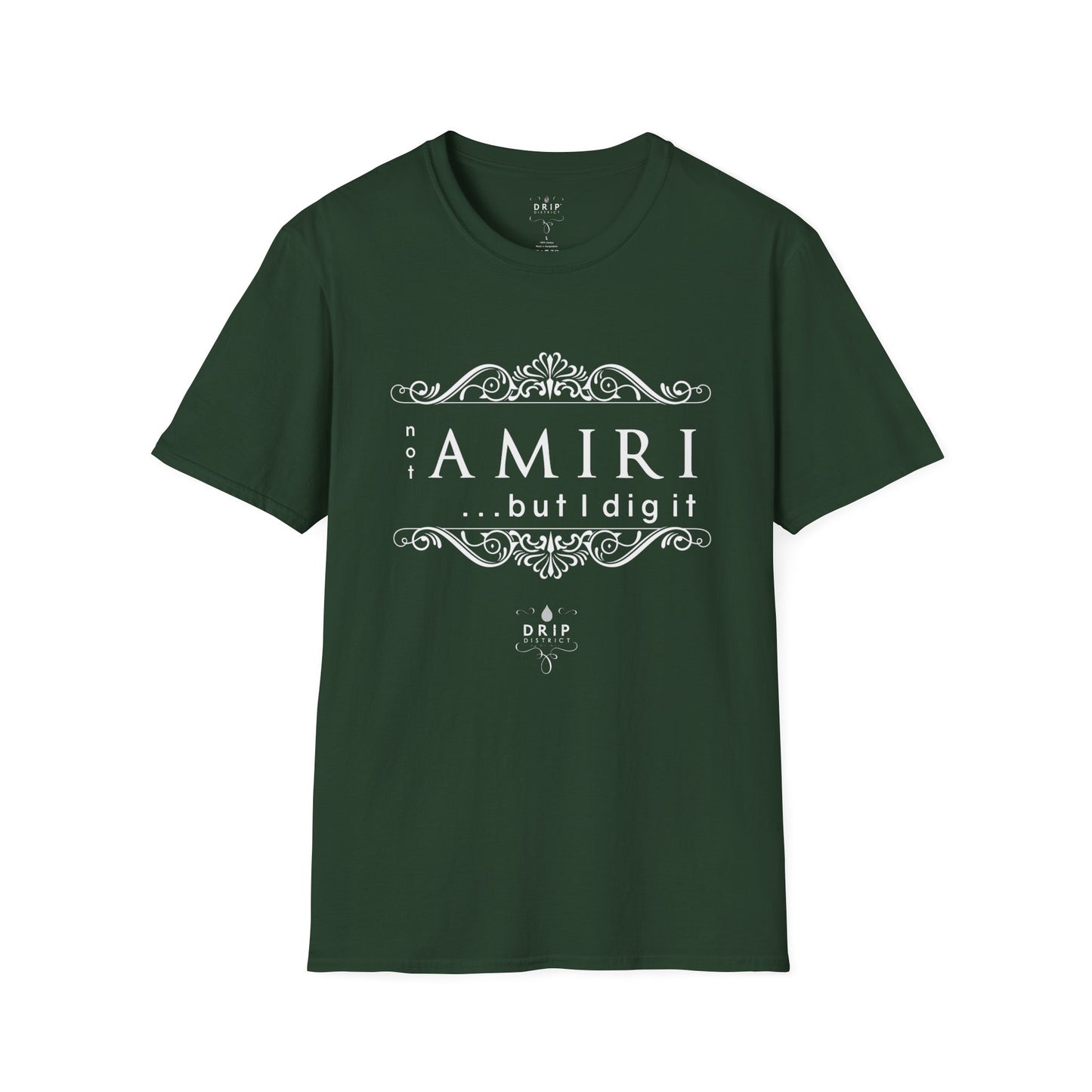 ‘Not “AMIRI” But I Dig It’ Unisex T-Shirt