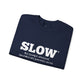 SLOW but Steady Influence Sweatshirt