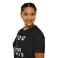 You Got This! v8 Unisex GYM T-Shirt