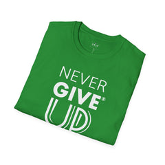 Never Give Up Unisex T-Shirt