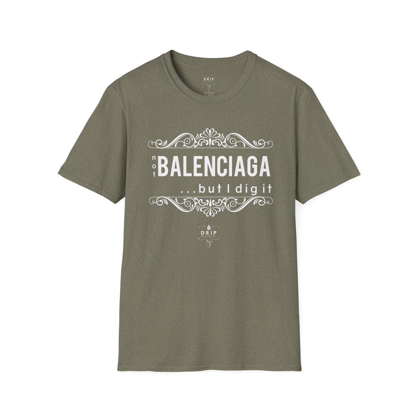 ‘Not “BALENCIAGA” But I Dig It’ Unisex T-Shirt