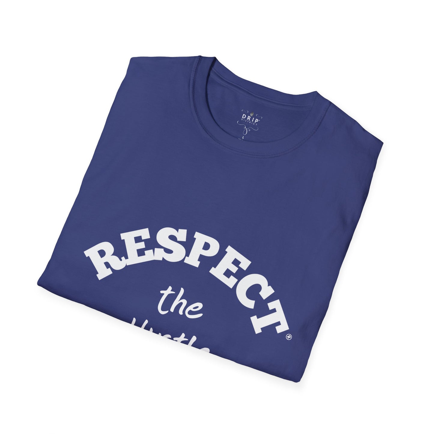 Respect The Hustle Unisex T-Shirt