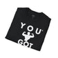 You Got This! v10 Unisex GYM T-Shirt