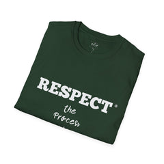 Respect The Process Unisex T-Shirt