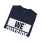 We Outside - Unisex T-Shirt