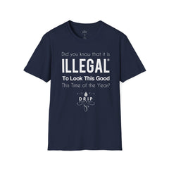 ILLEGAL Good Looking Unisex T-Shirt