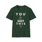 You Got This! v11 Unisex GYM T-Shirt