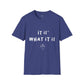 Camiseta unisex "Es lo que es"