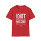 Not An Idiot - Unisex T-Shirt