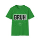 BRUH Unisex T-Shirt for Men