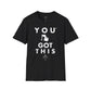 You Got This! v1 Unisex GYM T-Shirt