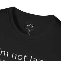 Not Lazy But Energy Saving Mode - Unisex T-Shirt