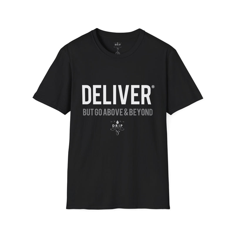 DELIVER but Go Above and Beyond Unisex T-Shirt