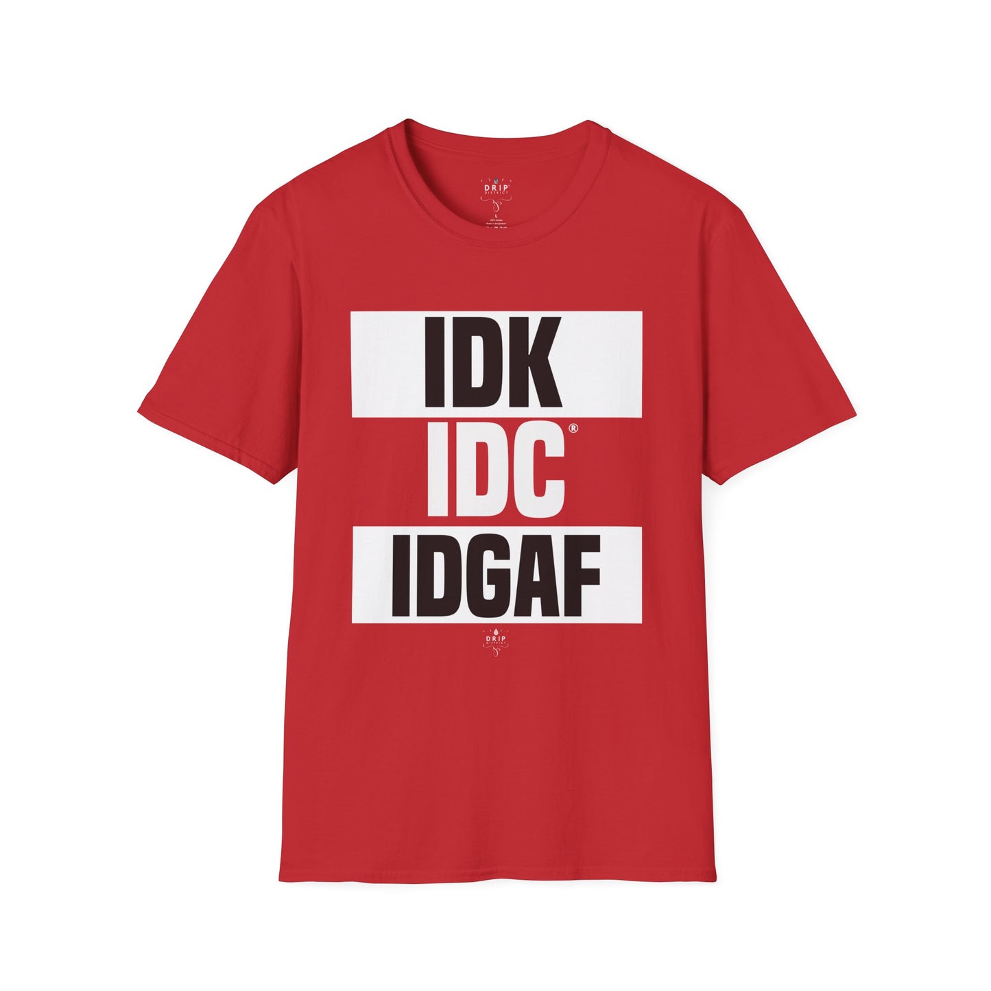 IDK IDC IGAF Unisex T-Shirt