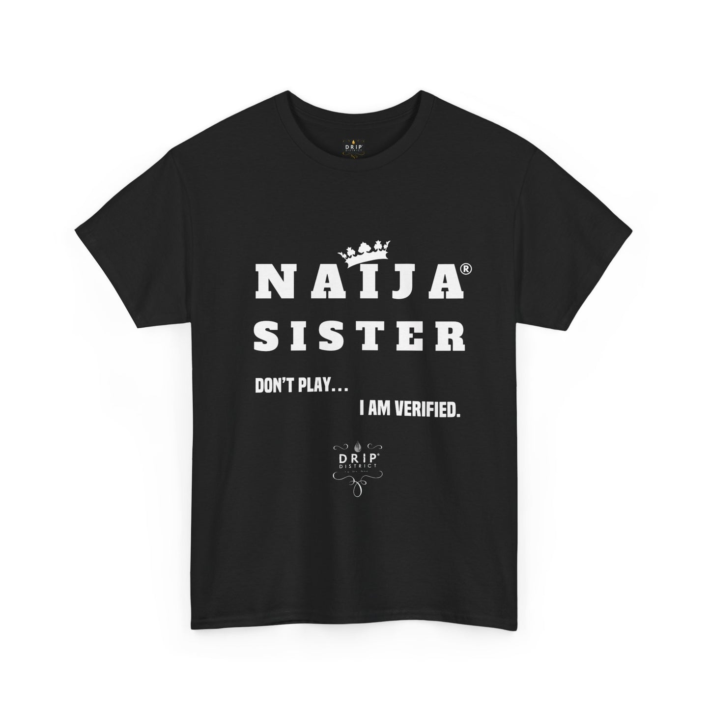 Naija Sister Tee - Unisex Cotton Tee for Verified Ladies with Swag