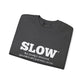 SLOW but Steady Influence Sweatshirt