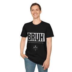 BRUH Unisex T-Shirt for Men