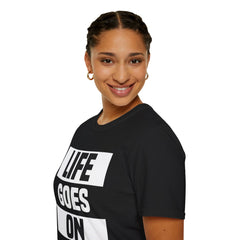 Life Goes On Unisex T-Shirt