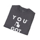 You Got This! v1 Unisex GYM T-Shirt