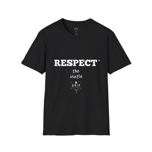 Respect The Hustle Unisex T-Shirt