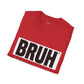 BRUH Unisex T-Shirt for Men