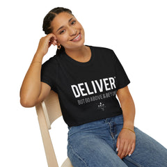 DELIVER but Go Above and Beyond Unisex T-Shirt