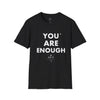 Eres suficiente - Camiseta unisex