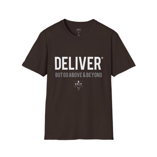 DELIVER but Go Above and Beyond Unisex T-Shirt