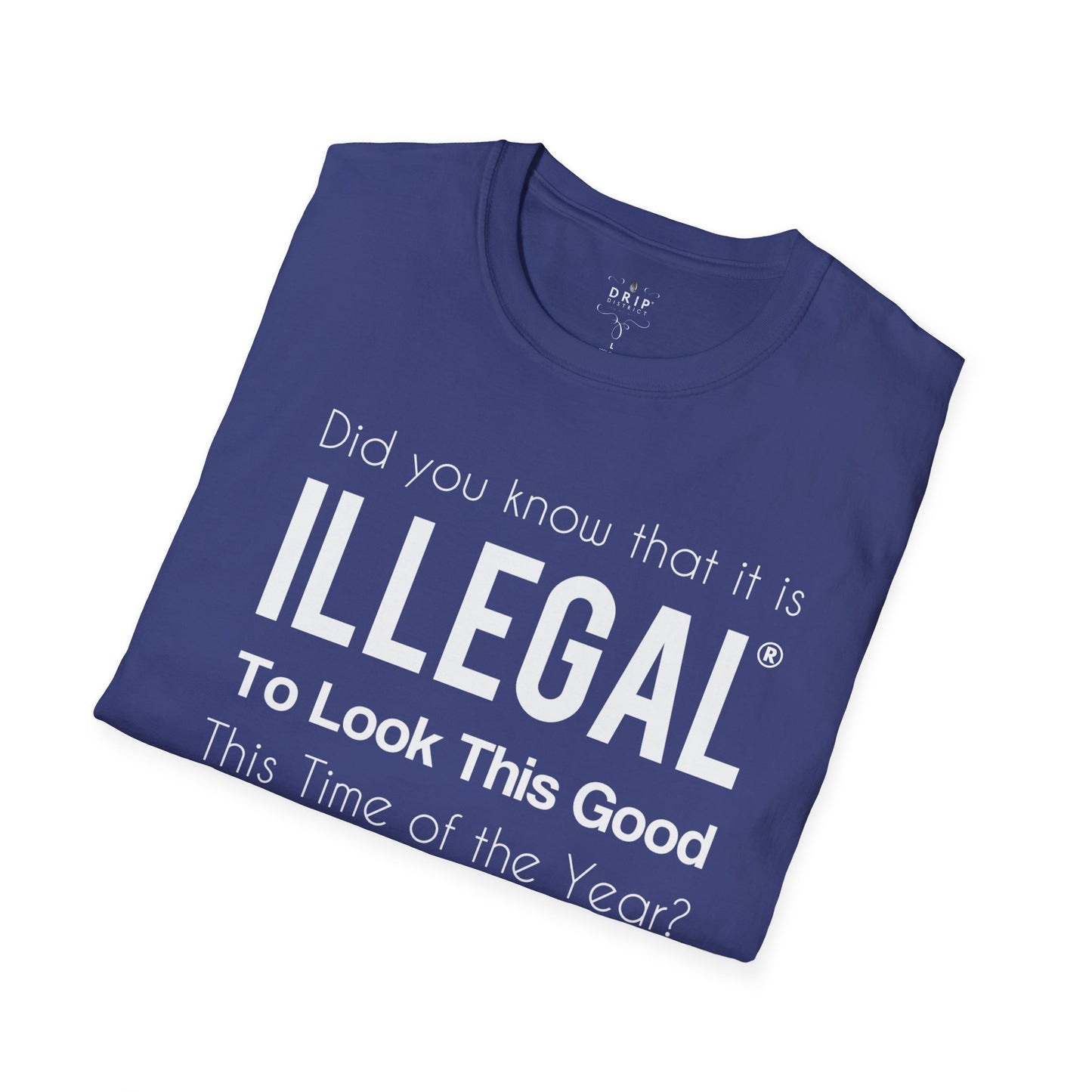 ILLEGAL Good Looking Unisex T-Shirt