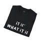 Camiseta unisex "Es lo que es"