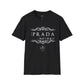 “Not ‘PRADA’ But I Dig It” Unisex T-Shirt