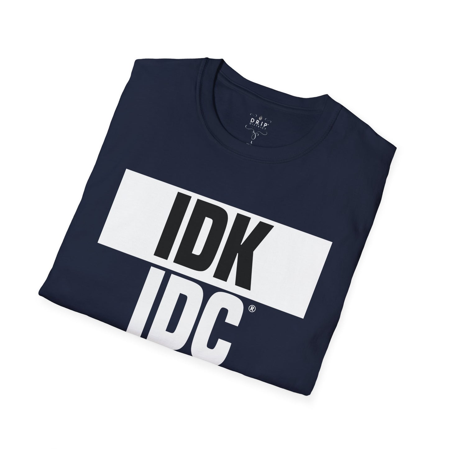 IDK IDC IGAF Unisex T-Shirt