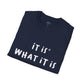 Camiseta unisex "Es lo que es"