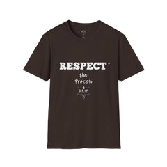 Respect The Process Unisex T-Shirt