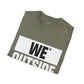 We Outside - Unisex T-Shirt