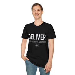 DELIVER but Go Above and Beyond Unisex T-Shirt