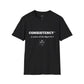 CONSISTENCY Unisex T-Shirt