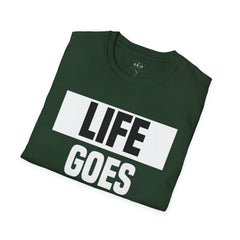 Life Goes On Unisex T-Shirt