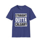 Straight Outta Calgary - Unisex T-Shirt