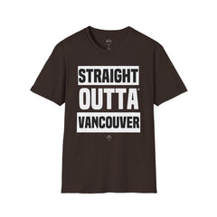 Straight Outta Vancouver - Unisex T-Shirt