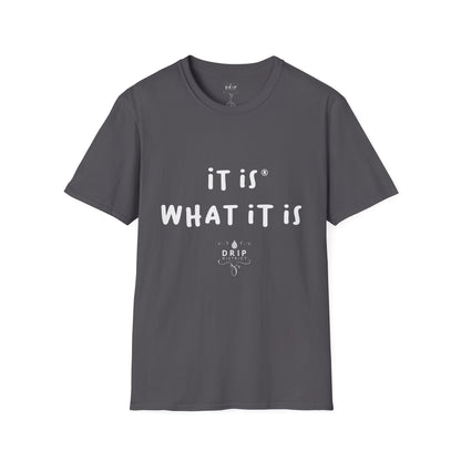 Camiseta unisex "Es lo que es"