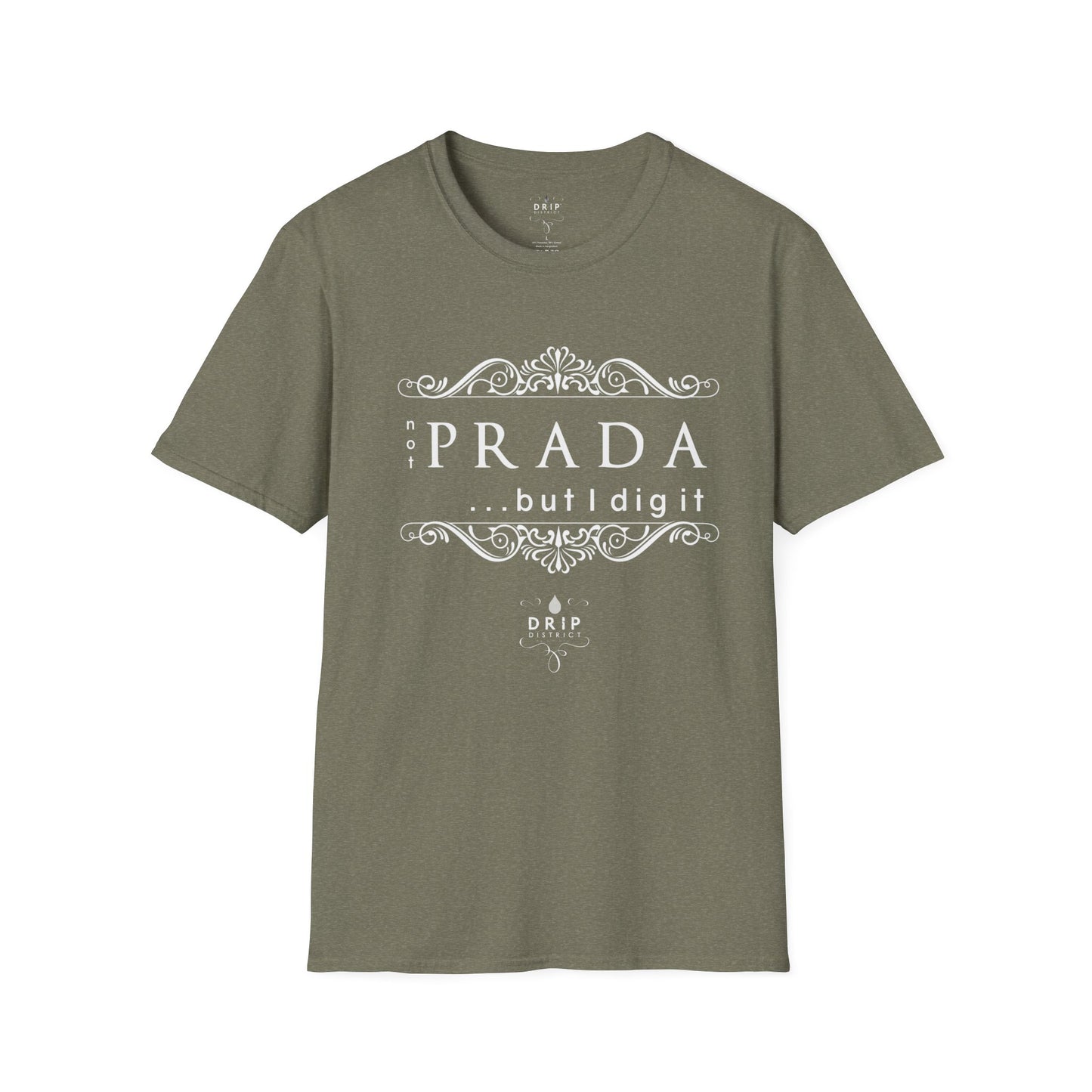 “Not ‘PRADA’ But I Dig It” Unisex T-Shirt